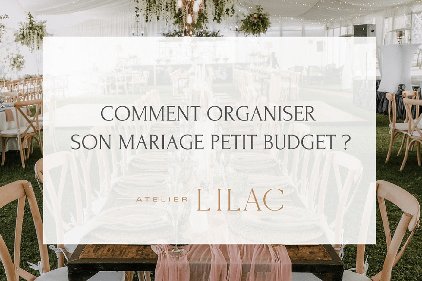 Un mariage à petit budget ? C’est possible ! Mais comment faire ? - Atelier Lilac